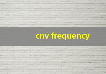 cnv frequency